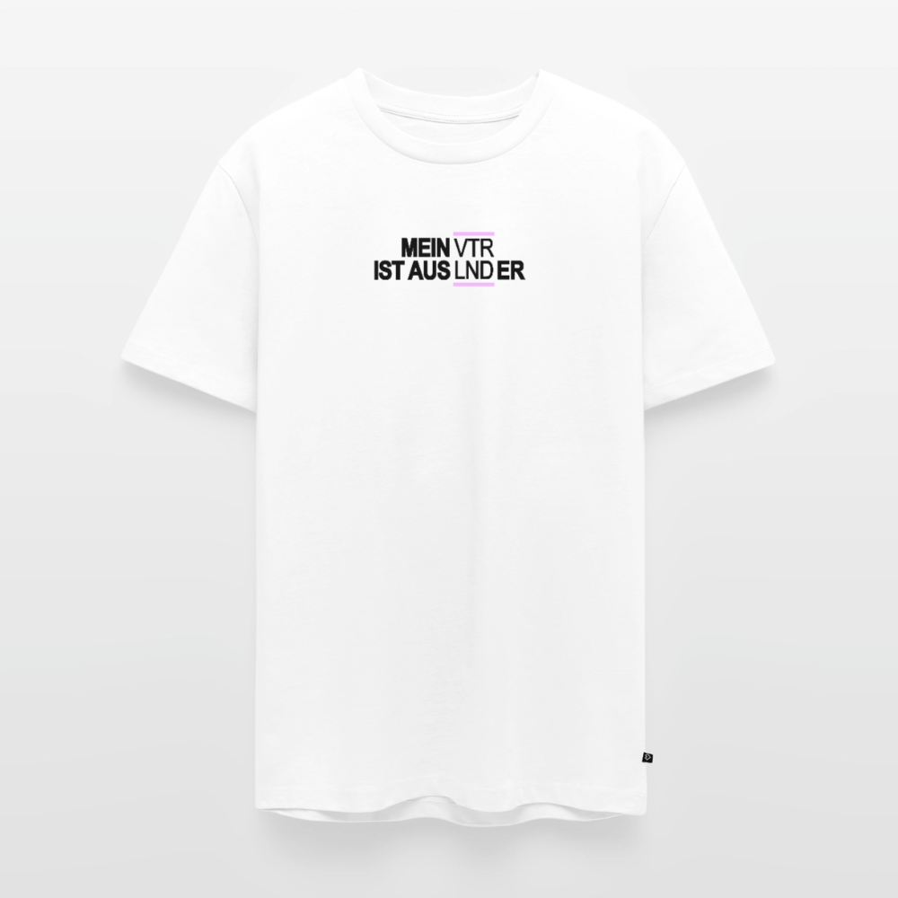 Mein VTR ist AusLNDer T-Shirt - Weiß