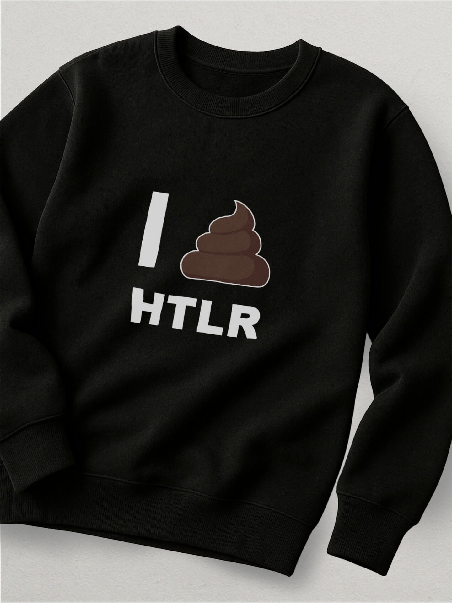 I 💩 HTLR Sweatshirt